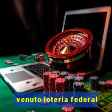 venuto loteria federal